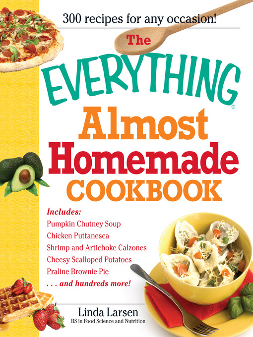 Title details for The Everything Almost Homemade Cookbook by Linda Larsen - Available